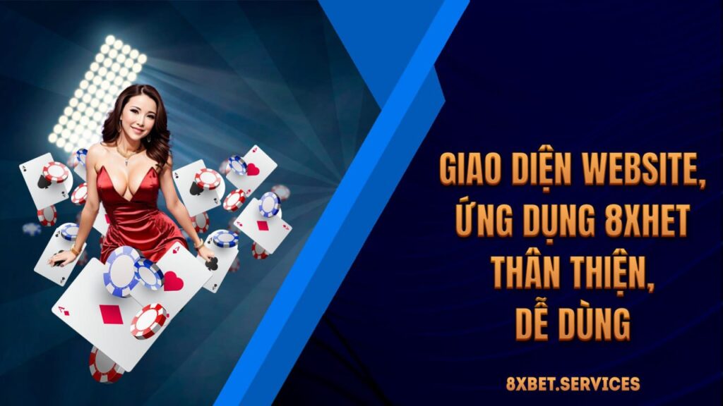 Giao diện trang web 8xbet hiện đại, chuyên nghiệp và dễ sử dụng