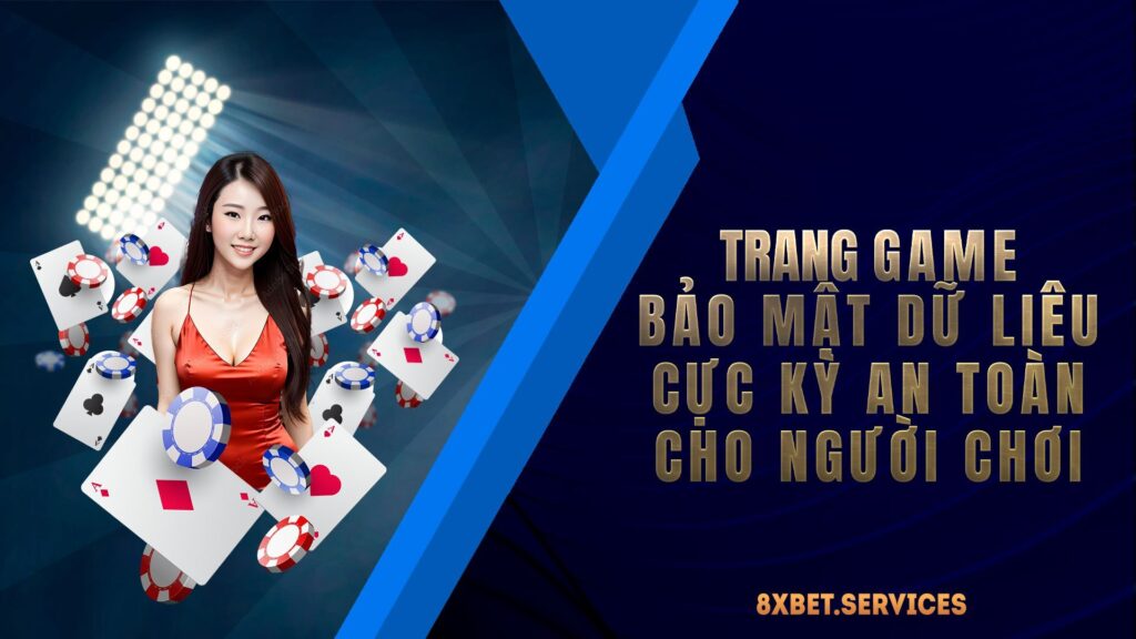 Trang web 8xbet cực kỳ an toàn với các biện pháp bảo mật tối tân, đem đến trải nghiệm chơi game an tâm tuyệt đối cho người chơi.